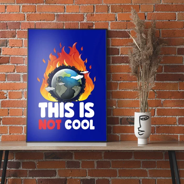 This Is Not Cool! Global Warming Earth Cute Gift Poster