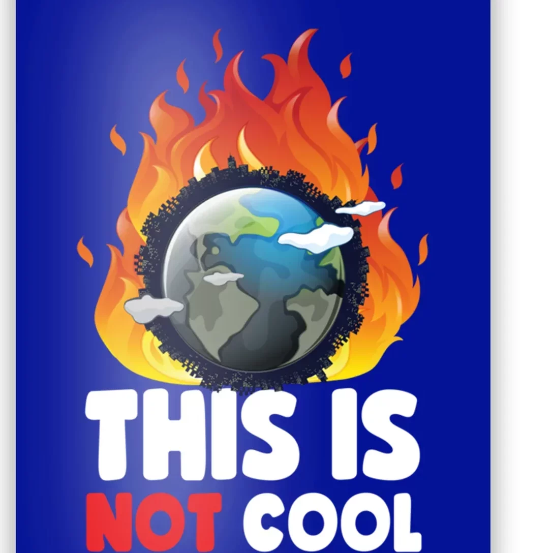 This Is Not Cool! Global Warming Earth Cute Gift Poster