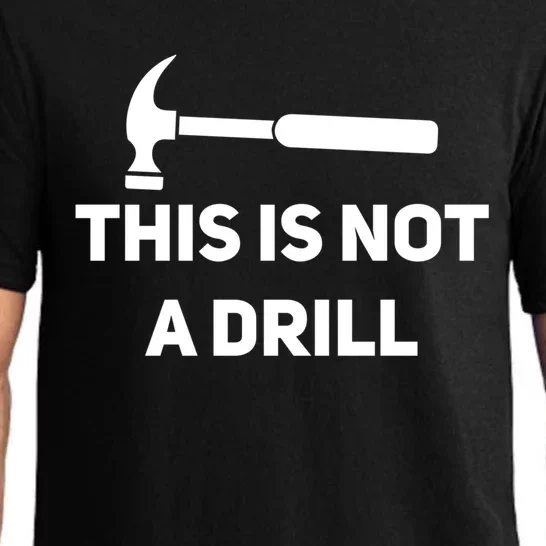 This Is Not A Drill Funny Novelty Tools Hammer Builder Dad Gift Pajama Set