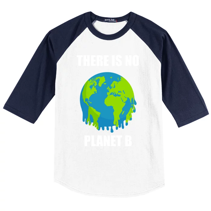 There Is No Planet B Global Warming Save The Planet Meaningful Gift Baseball Sleeve Shirt