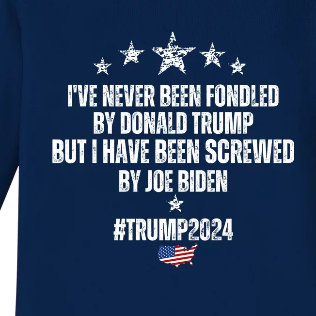 TRUMP2024 I've Never Been Fondled By Trump But I Have Been Screwed By Biden Baby Long Sleeve Bodysuit