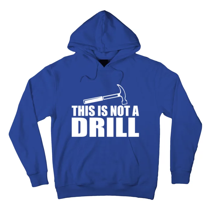 This Is Not A Drill Funny Sarcasm Graphic Gift Hoodie