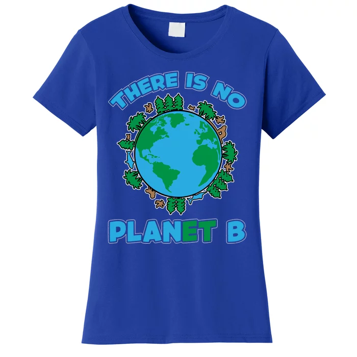 There Is No Planet B Gift Earth Day 2020 Gift Women's T-Shirt