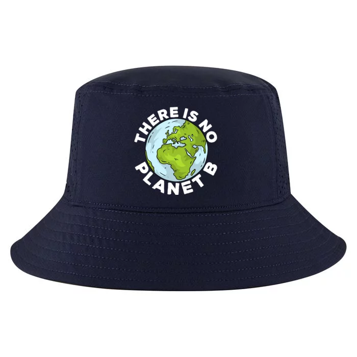 There Is No Planet B Love Mother Earth Environtal Funny Gift Cool Comfort Performance Bucket Hat