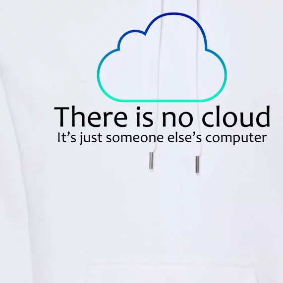 There Is No Cloud Premium Hoodie