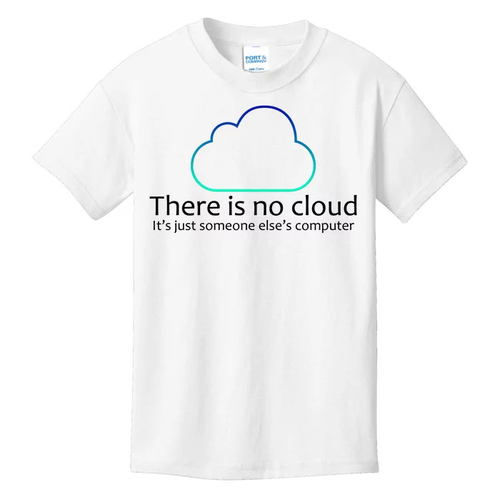 There Is No Cloud Kids T-Shirt