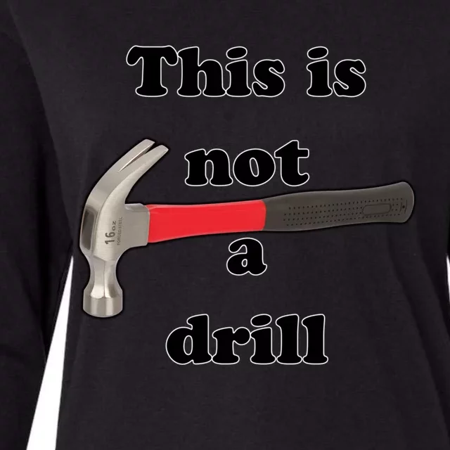 This Is Not A Drill Funny Funny Gift Womens Cotton Relaxed Long Sleeve T-Shirt