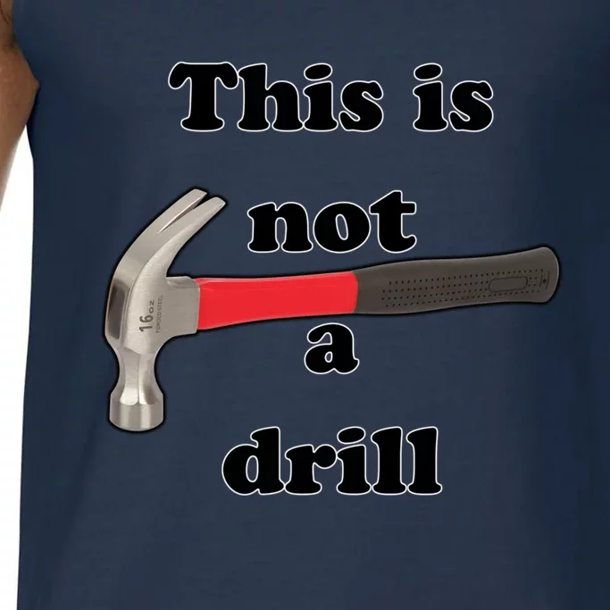 This Is Not A Drill Funny Funny Gift Comfort Colors® Tank Top