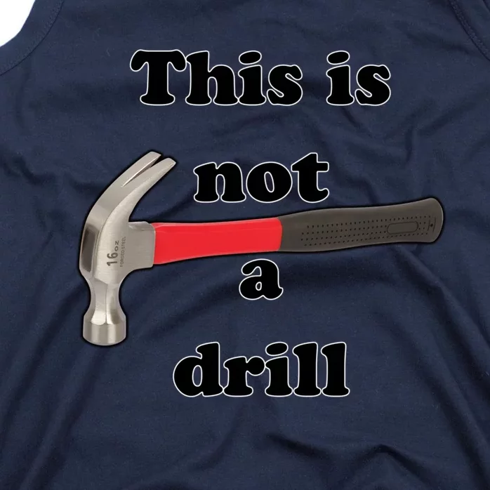 This Is Not A Drill Funny Funny Gift Tank Top