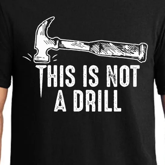 This Is Not A Drill Hammer and Nail Funny Pun Humor Quote Pajama Set