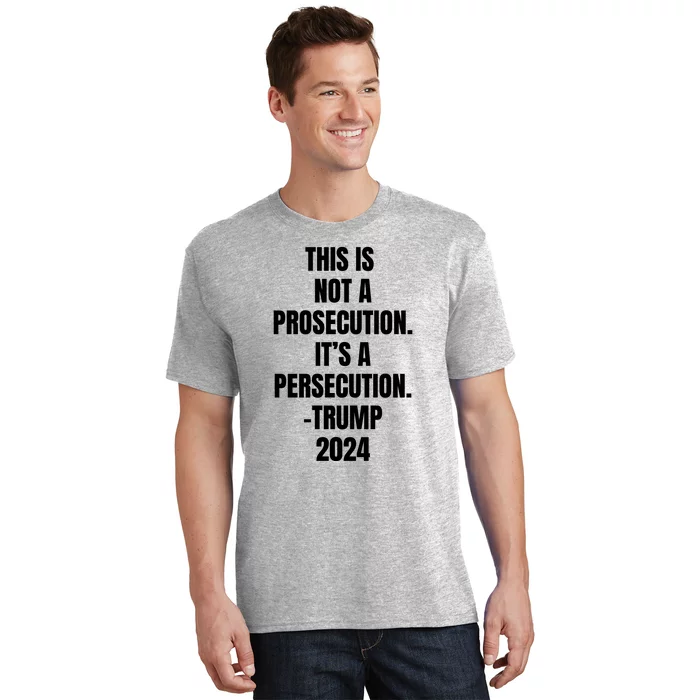 This Is Not A Prosecution It’s A Persecution Trump T-Shirt