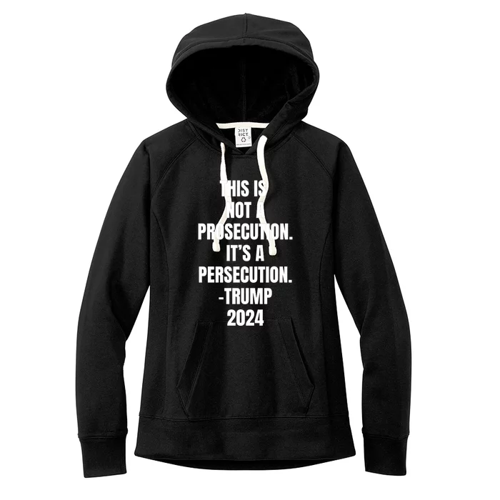 This Is Not A Prosecution It’s A Persecution Trump Women's Fleece Hoodie