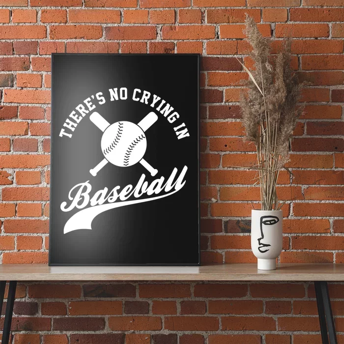 There is no Crying in Baseball Funny Sports Softball Funny Poster