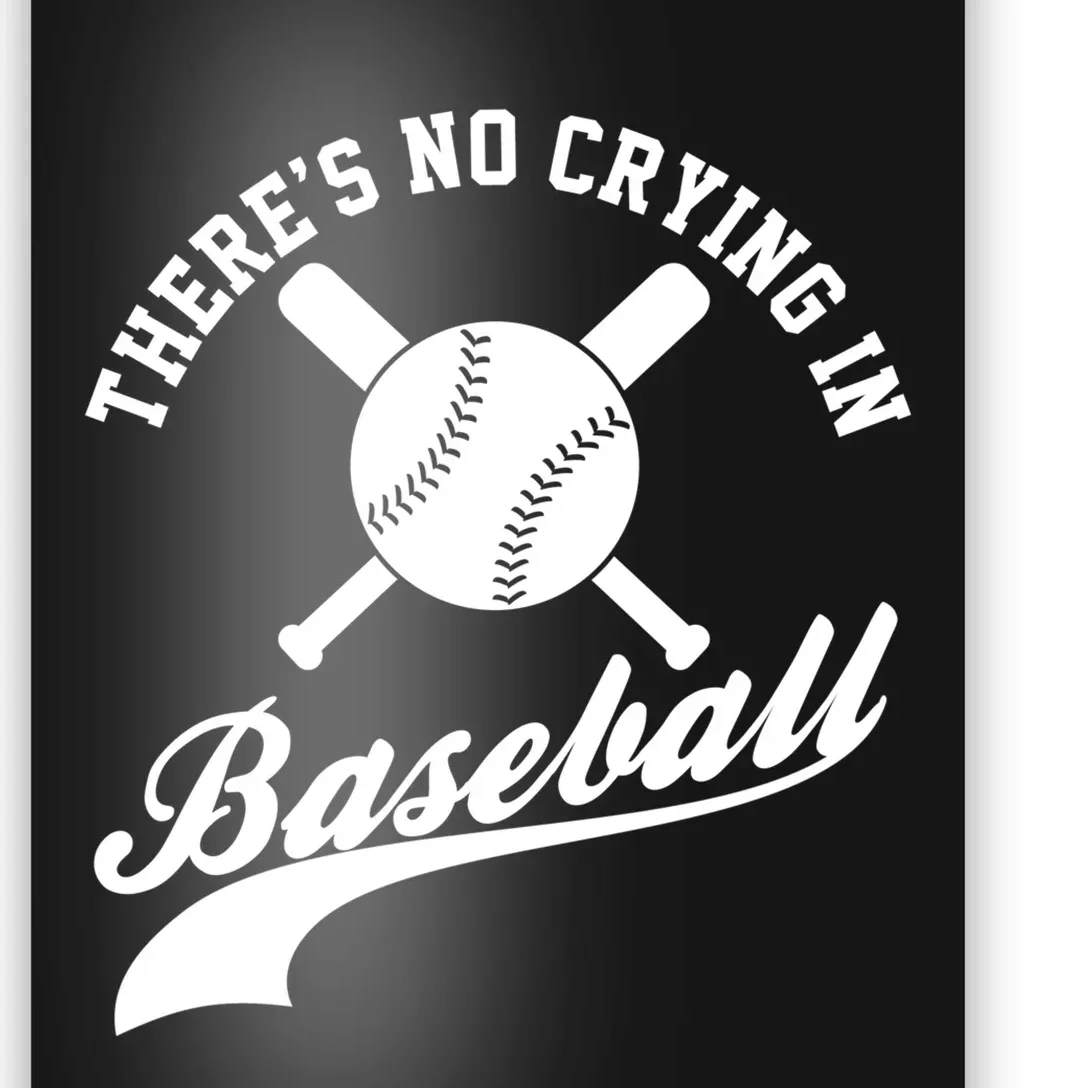 There is no Crying in Baseball Funny Sports Softball Funny Poster