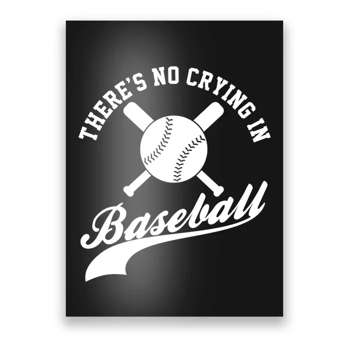 There is no Crying in Baseball Funny Sports Softball Funny Poster