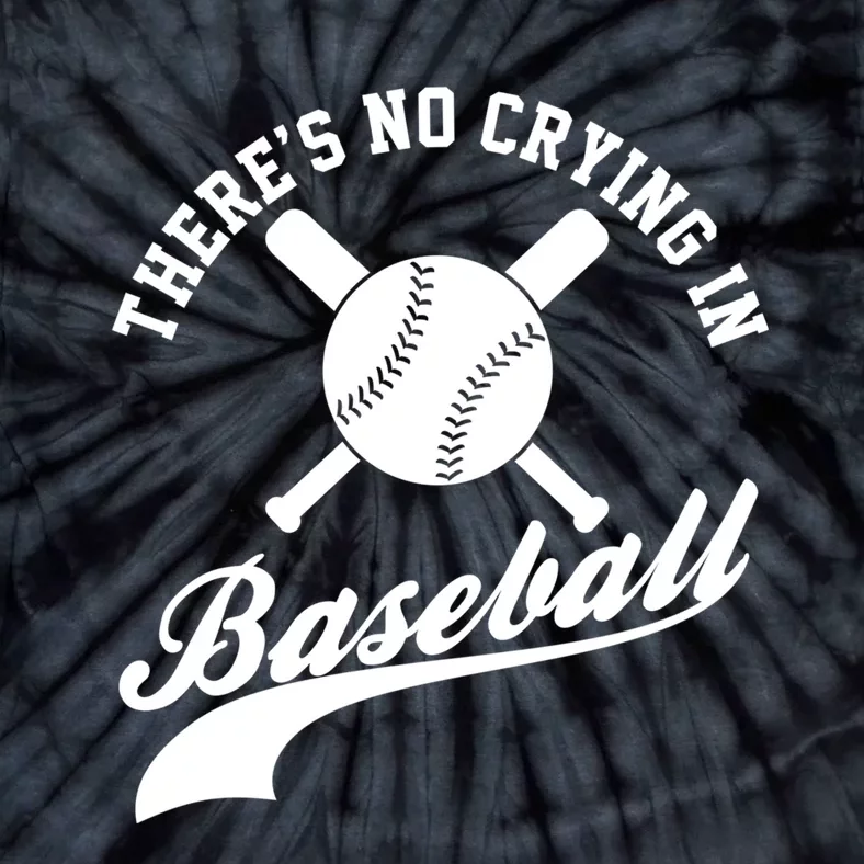 There is no Crying in Baseball Funny Sports Softball Funny Tie-Dye T-Shirt