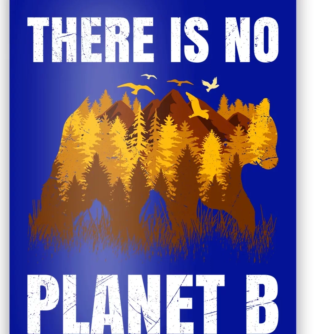 There Is No Planet B Saying Protection Animals Bear Birds Gift Poster