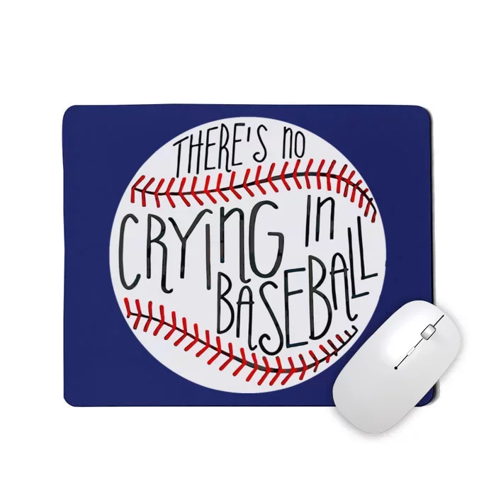 There Is No Crying In Baseball Funny Sports Ball Game Mousepad