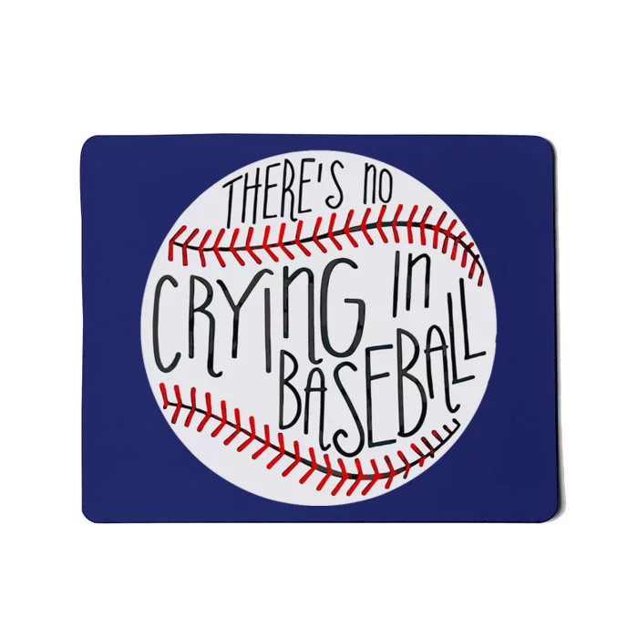 There Is No Crying In Baseball Funny Sports Ball Game Mousepad