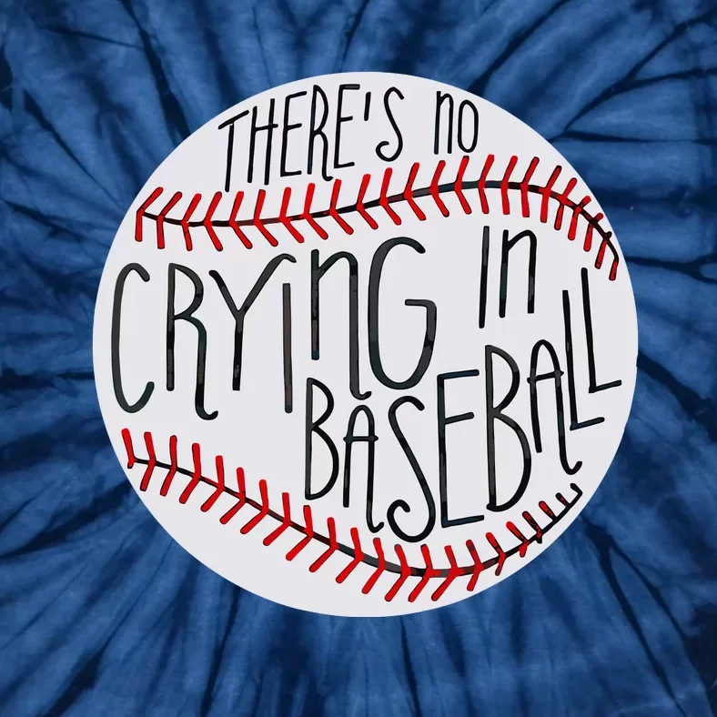 There Is No Crying In Baseball Funny Sports Ball Game Tie-Dye T-Shirt