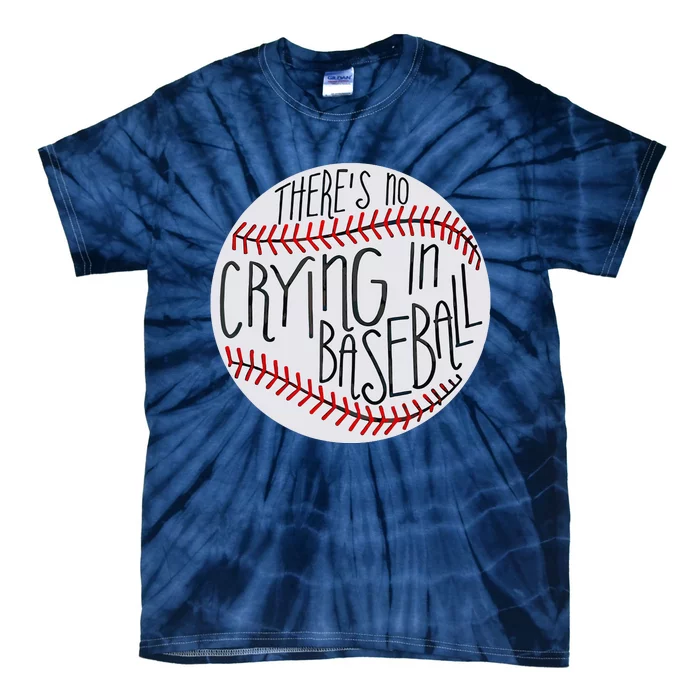 There Is No Crying In Baseball Funny Sports Ball Game Tie-Dye T-Shirt