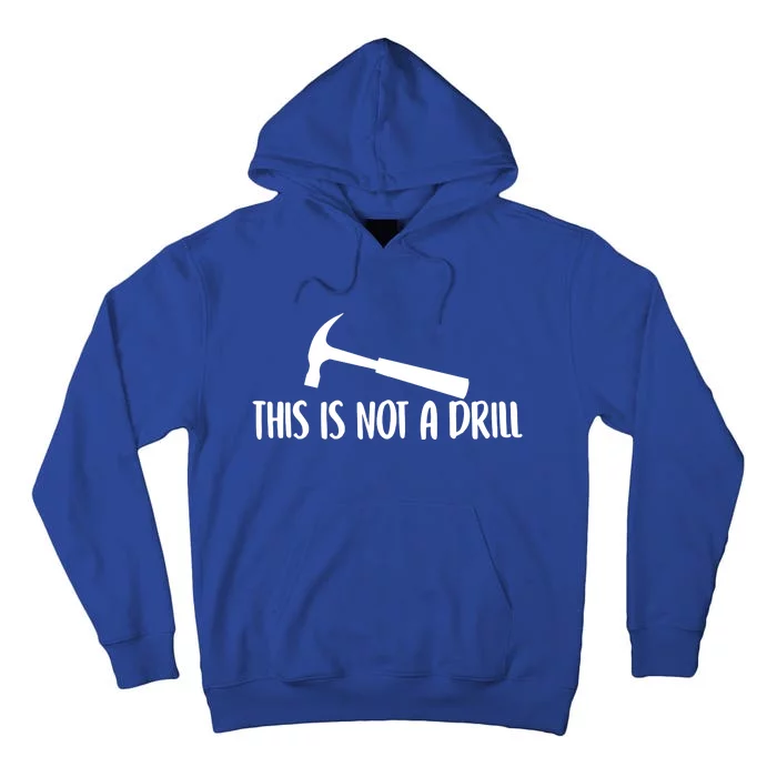 This Is Not A Drill Funny Text Great Gift Tall Hoodie