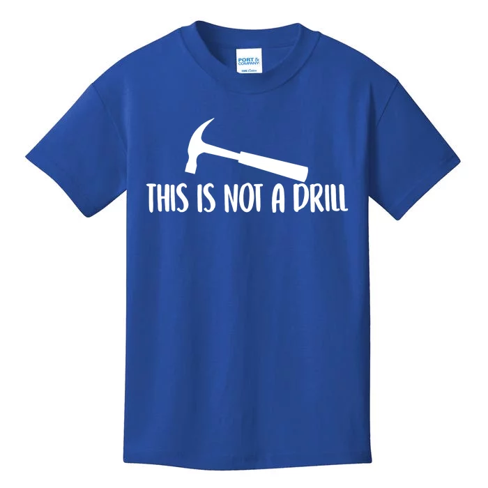 This Is Not A Drill Funny Text Great Gift Kids T-Shirt