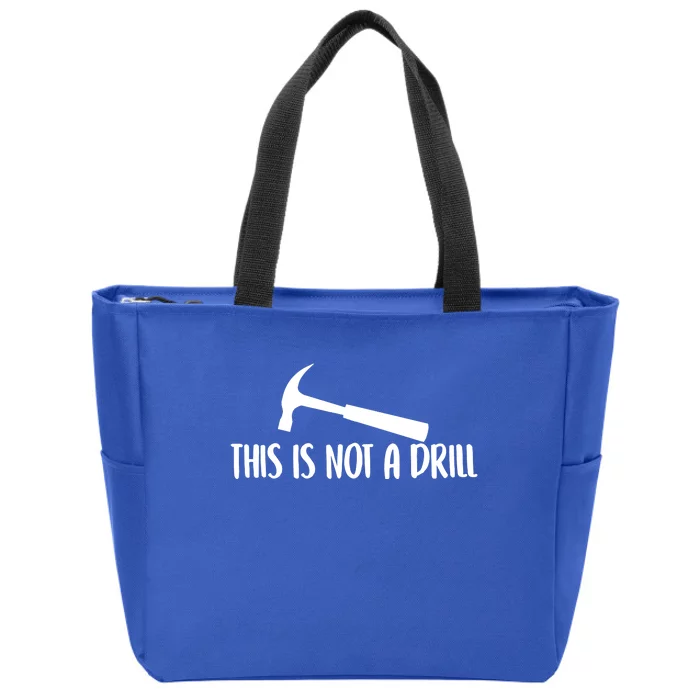 This Is Not A Drill Funny Text Great Gift Zip Tote Bag