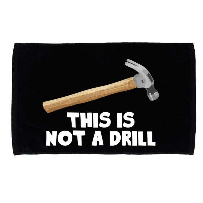 This Is Not A Drill Funny Gift Funny Saying Sarcastic Novelty Cute Gift Microfiber Hand Towel