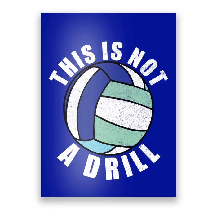 This Is Not A Drill Funny Volleyball Player Team Gift Poster