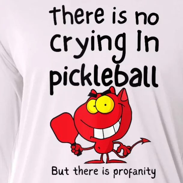 There Is No Crying In Pickleball But There Is Profanity Cooling Performance Long Sleeve Crew