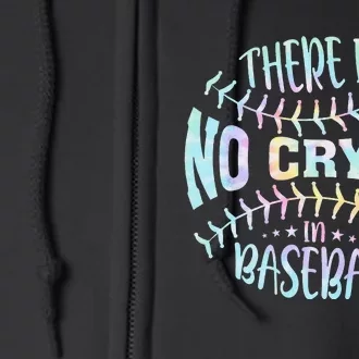 There Is No Crying In Baseball Tie Dye Full Zip Hoodie