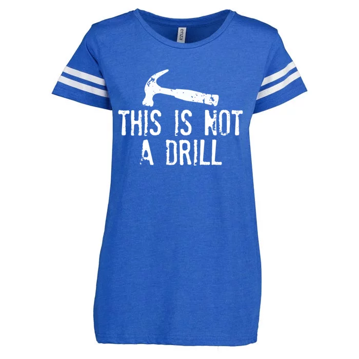 This Is Not A Drill Gift Cheesy Funny Construction Gift Enza Ladies Jersey Football T-Shirt