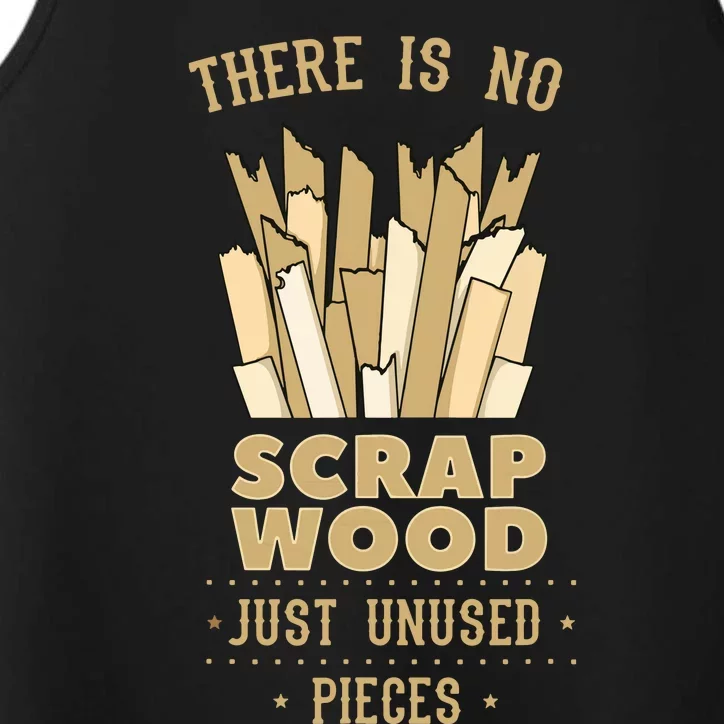 There Is No Scrap Wood Woodworker Carpenter Woodworking Performance Tank