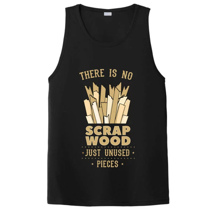 There Is No Scrap Wood Woodworker Carpenter Woodworking Performance Tank