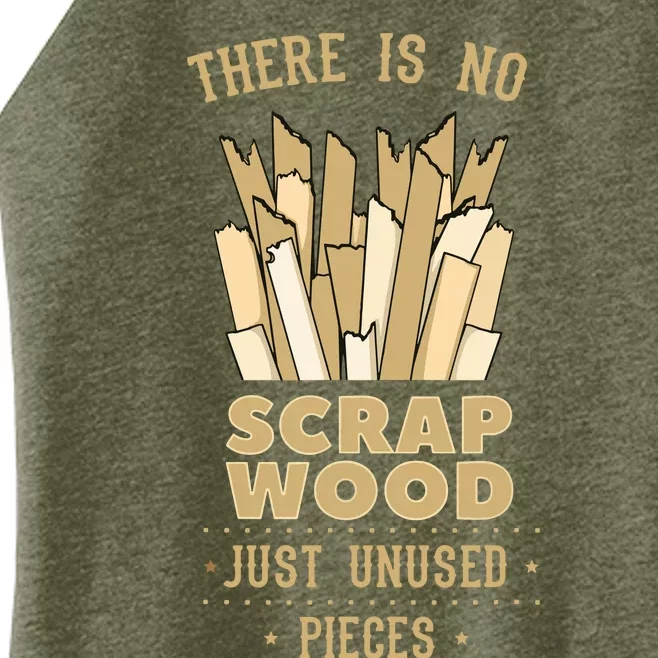 There Is No Scrap Wood Woodworker Carpenter Woodworking Women’s Perfect Tri Rocker Tank