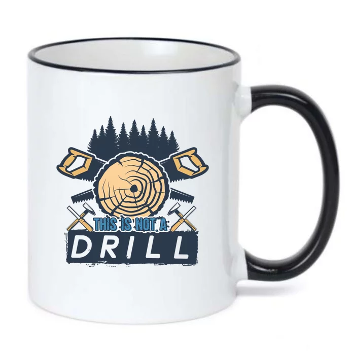 This Is Not A Drill Funny Woodworking Lumberjack Tools Cute Gift Black Color Changing Mug