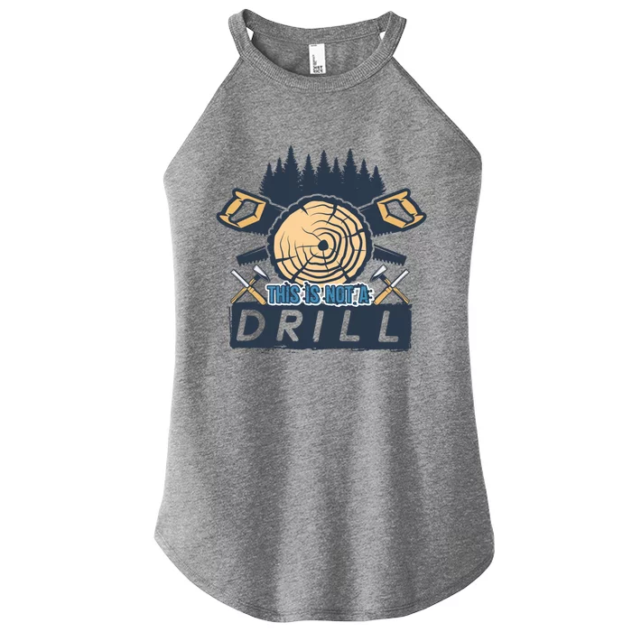 This Is Not A Drill Funny Woodworking Lumberjack Tools Cute Gift Women’s Perfect Tri Rocker Tank