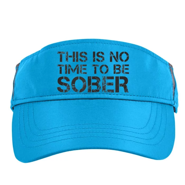 This Is No Time To Be Sober Adult Drive Performance Visor