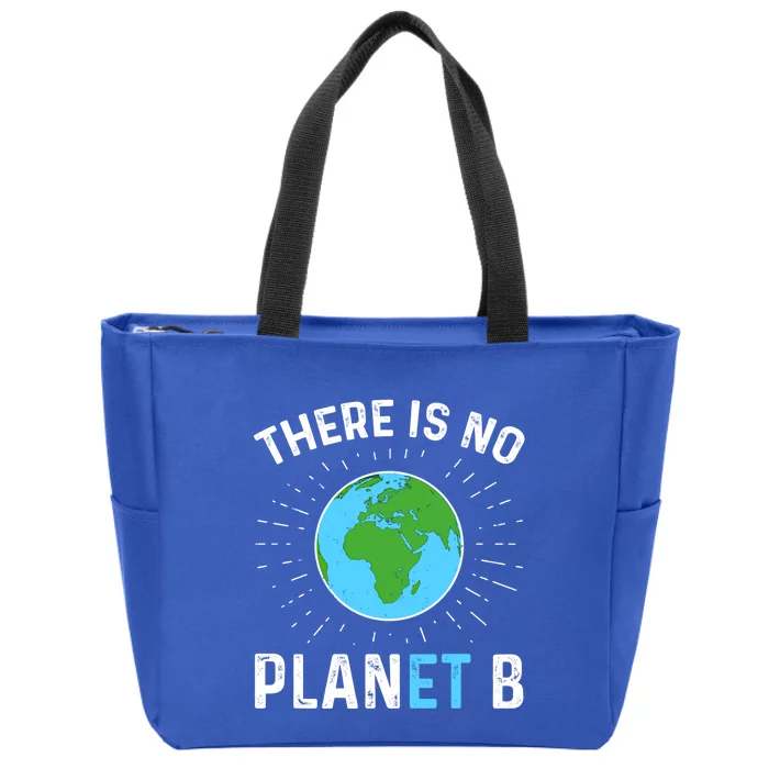 There Is No Planet B Gift Earth Day Gift Zip Tote Bag