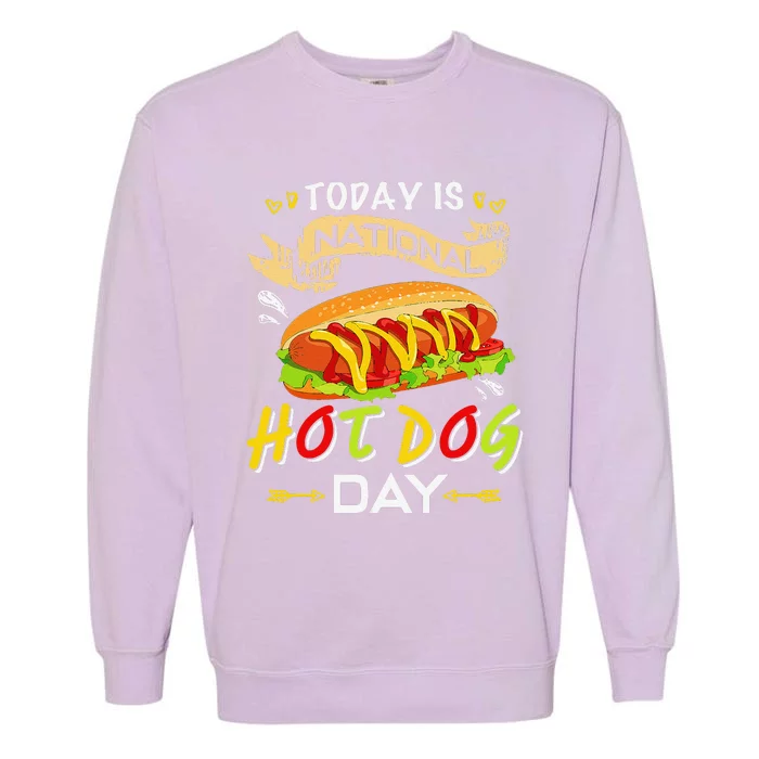 Today Is National Hot Dog Day Funny Hot Dog Giftss Garment-Dyed Sweatshirt