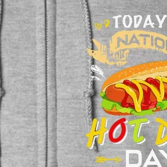 Today Is National Hot Dog Day Funny Hot Dog Giftss Full Zip Hoodie