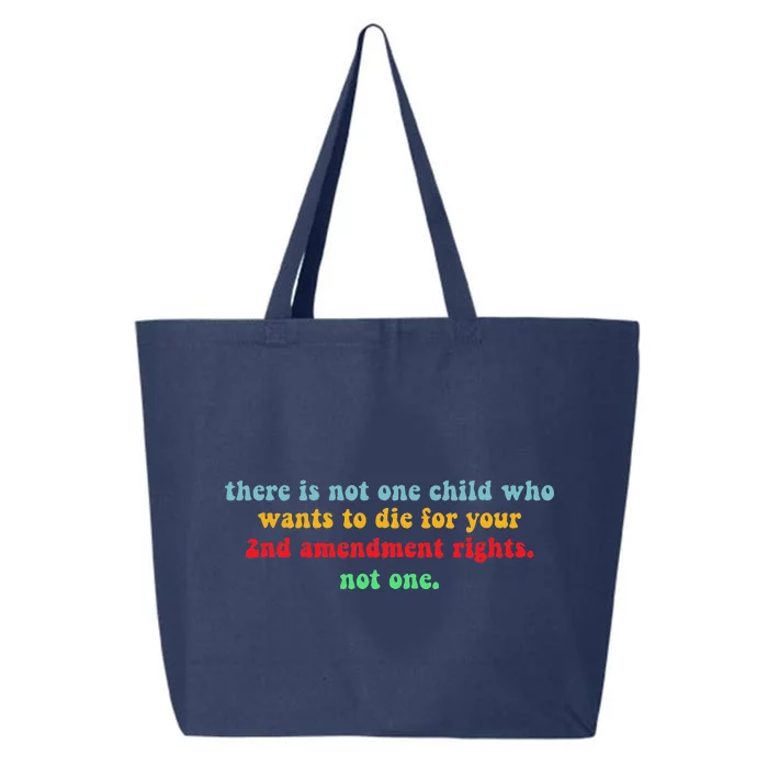 There Is Not One Child Who Wants To Die For Your 2nd 25L Jumbo Tote