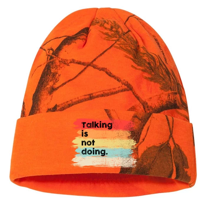 Talking Is Not Doing Positive Message Quotes Sayings Gift Kati - 12in Camo Beanie