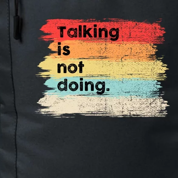 Talking Is Not Doing Positive Message Quotes Sayings Gift Daily Commute Backpack