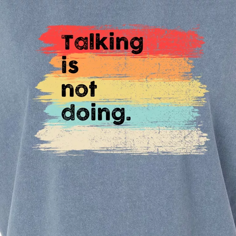 Talking Is Not Doing Positive Message Quotes Sayings Gift Garment-Dyed Women's Muscle Tee