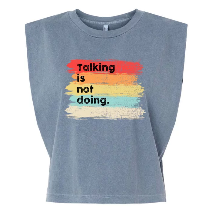 Talking Is Not Doing Positive Message Quotes Sayings Gift Garment-Dyed Women's Muscle Tee