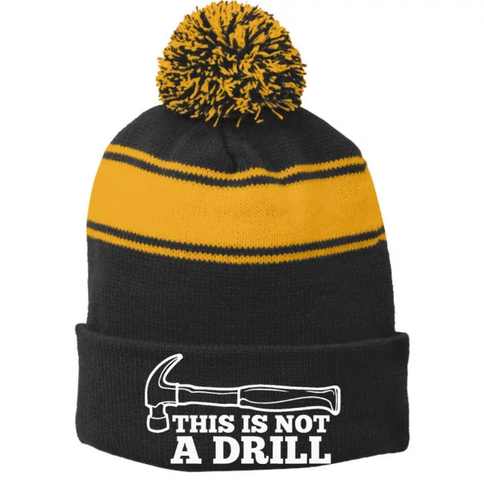 This Is Not A Drill Funny Hammer Dad Joke Tool Stripe Pom Pom Beanie