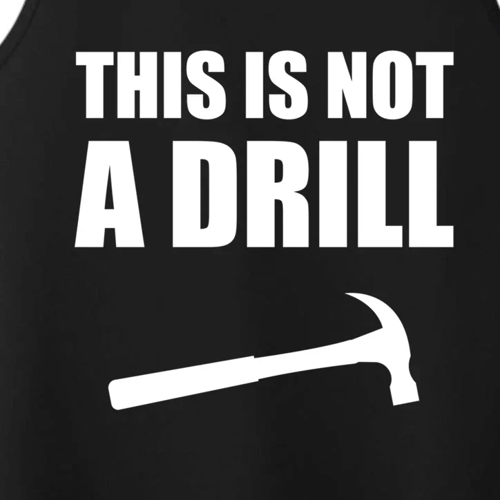 This Is Not A Drill Funny Woodworking Funny Gift Performance Tank