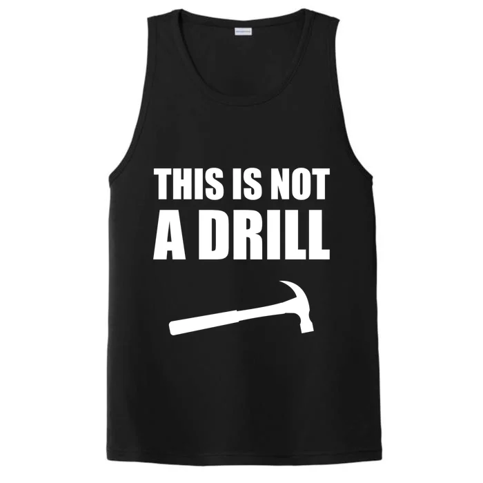 This Is Not A Drill Funny Woodworking Funny Gift Performance Tank